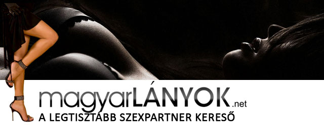 magyar lányok szexpartner ekreső